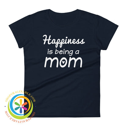 Happiness Is Being A Mom Ladies T-Shirt Navy / S T-Shirt