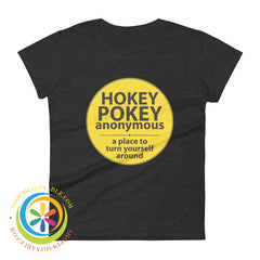 Hokey Pokey Anonymous Funny Ladies T-Shirt Heather Dark Grey / S T-Shirt