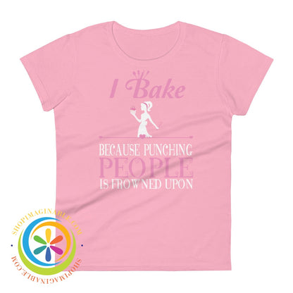 I Bake Because Punching People Is Frowned Upon Ladies T-Shirt Charity Pink / S T-Shirt