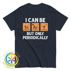 I Can Be Scary But Only Periodical Funny Unisex T-Shirt Navy / S T-Shirt