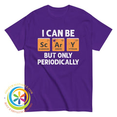 I Can Be Scary But Only Periodical Funny Unisex T-Shirt Purple / S T-Shirt