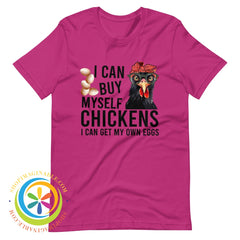 I Can Buy Myself My Own Chickens...womens T-Shirt Berry / S