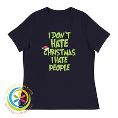 I Dont Hate Christmas People Ladies T-Shirt Navy / S T-Shirt