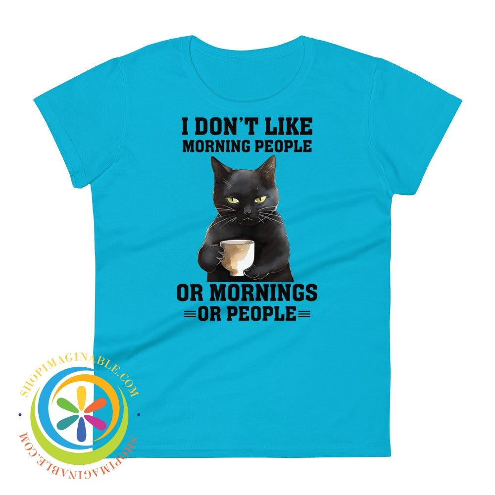 I Dont Like Mornings Or Morning People Funny Cat Womens T-Shirt Caribbean Blue / S T-Shirt