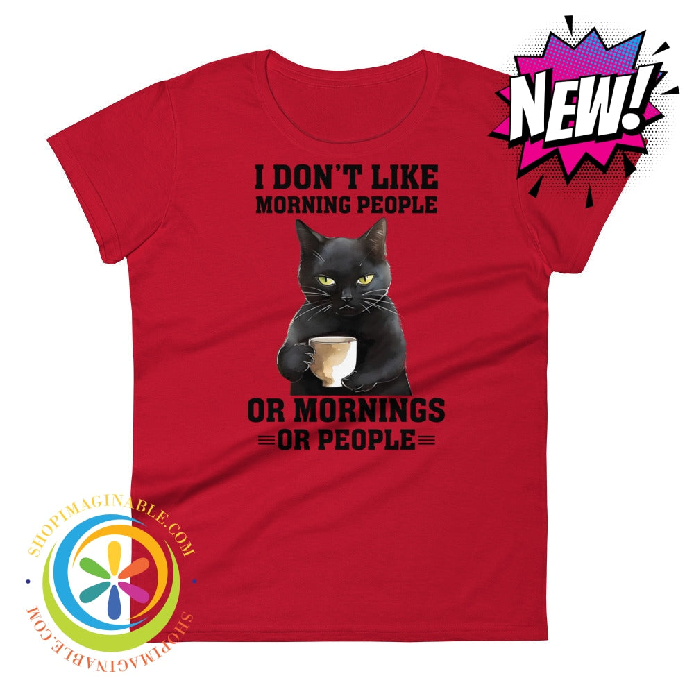I Dont Like Mornings Or Morning People Funny Cat Womens T-Shirt True Red / S T-Shirt