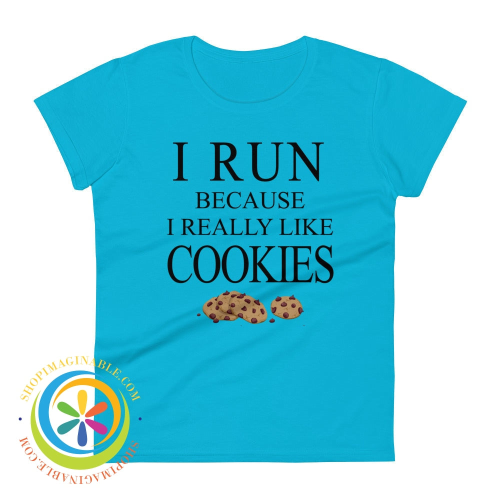 I Run Because Really Like Cookies Ladies T-Shirt Caribbean Blue / S T-Shirt