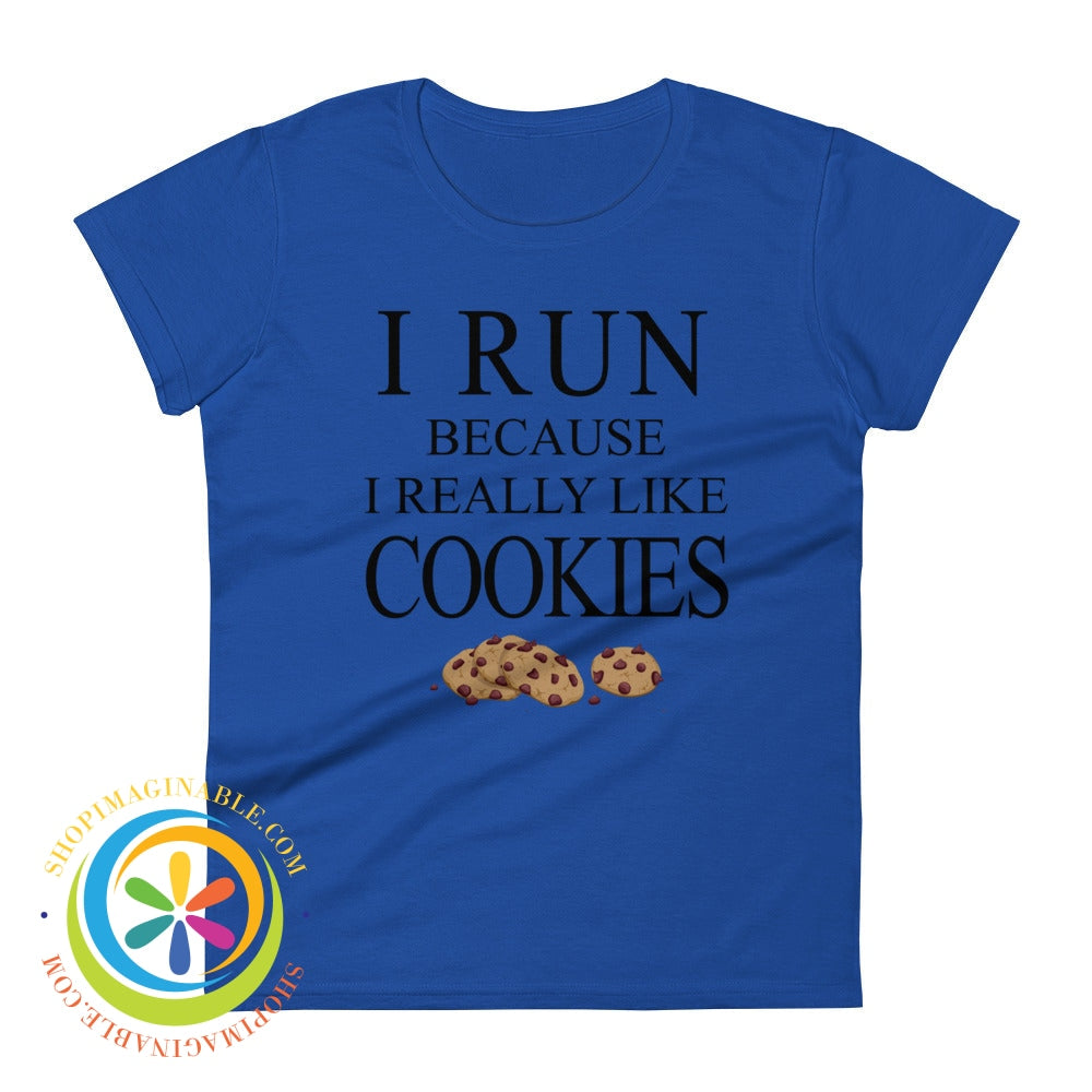 I Run Because Really Like Cookies Ladies T-Shirt Royal Blue / S T-Shirt