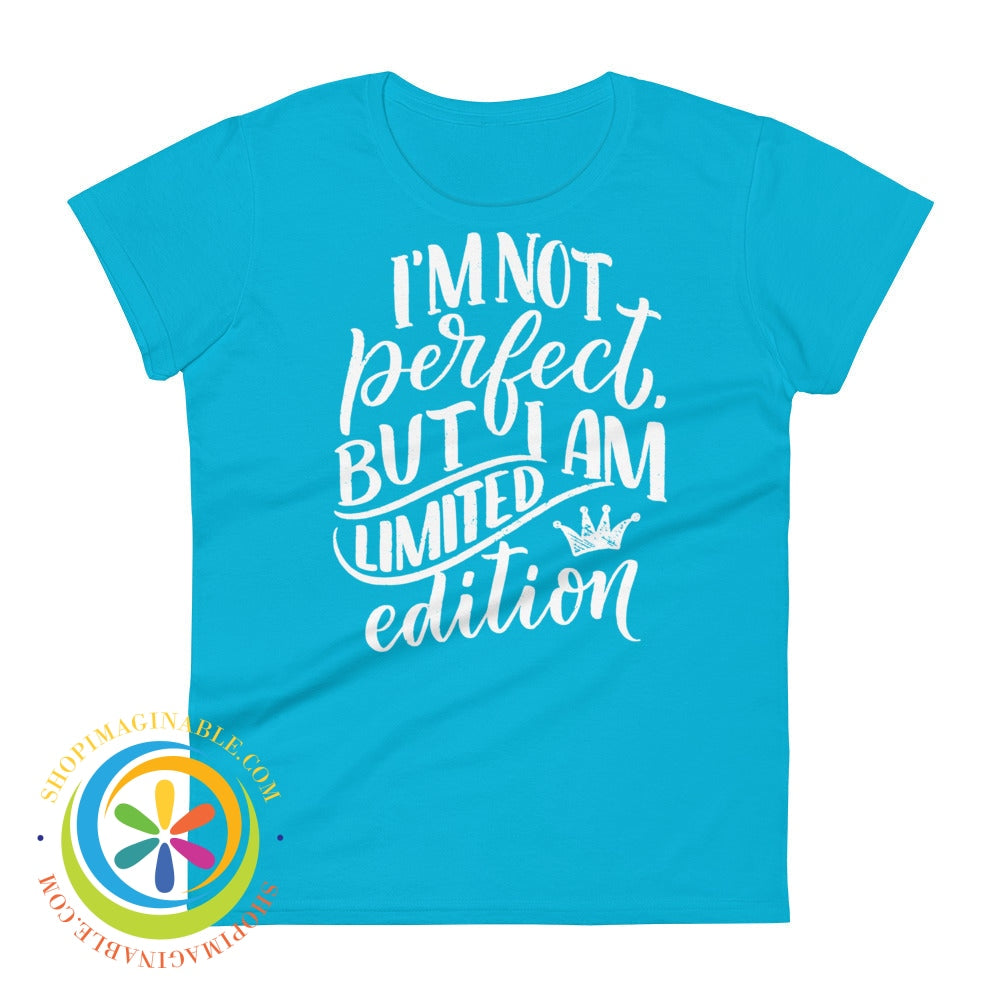Im Not Perfect But A Limited Edition Ladies T-Shirt Caribbean Blue / S T-Shirt