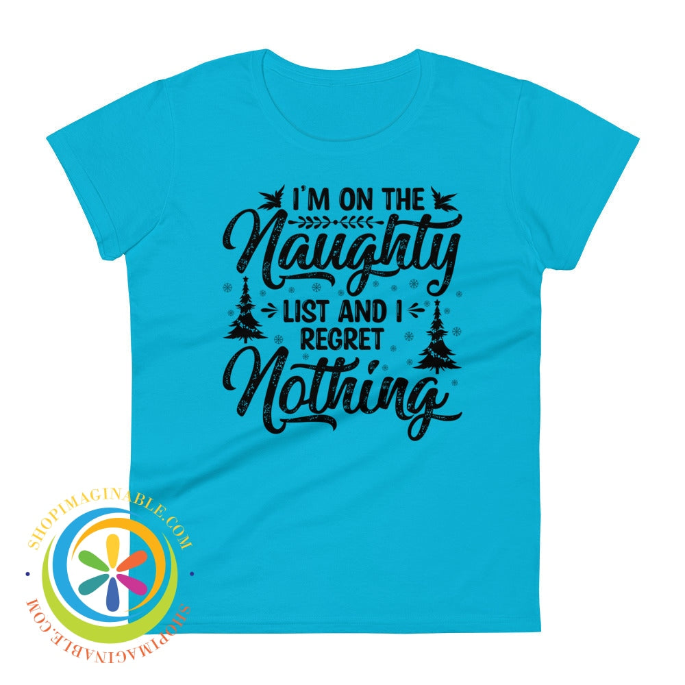 Im On The Naughty List & Regret Nothing Ladies T-Shirt Caribbean Blue / S T-Shirt