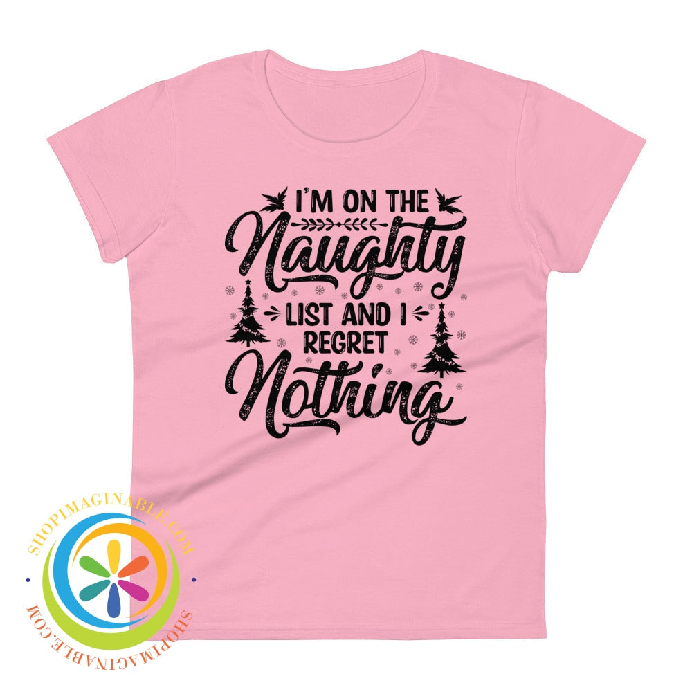 Im On The Naughty List & Regret Nothing Ladies T-Shirt Charity Pink / S T-Shirt