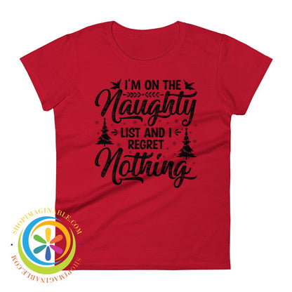 Im On The Naughty List & Regret Nothing Ladies T-Shirt True Red / S T-Shirt