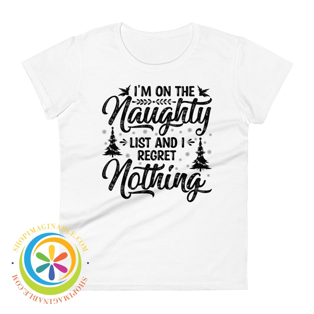 Im On The Naughty List & Regret Nothing Ladies T-Shirt White / S T-Shirt