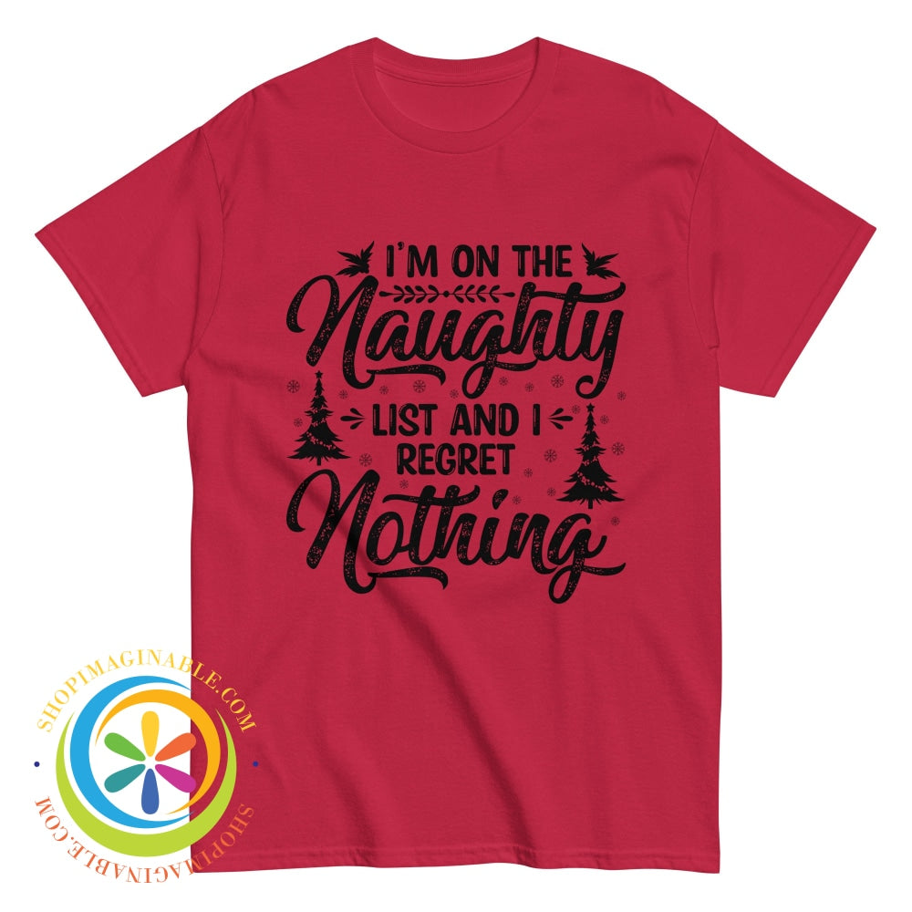 Im On The Naughty List & Regret Nothing Unisex Christmas T-Shirt Cardinal / S T-Shirt