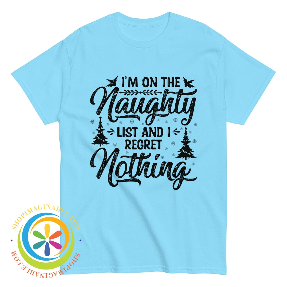 Im On The Naughty List & Regret Nothing Unisex Christmas T-Shirt Sky / S T-Shirt