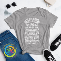 Im The Crazy Grandma Everyone Warned You About Ladies T-Shirt T-Shirt