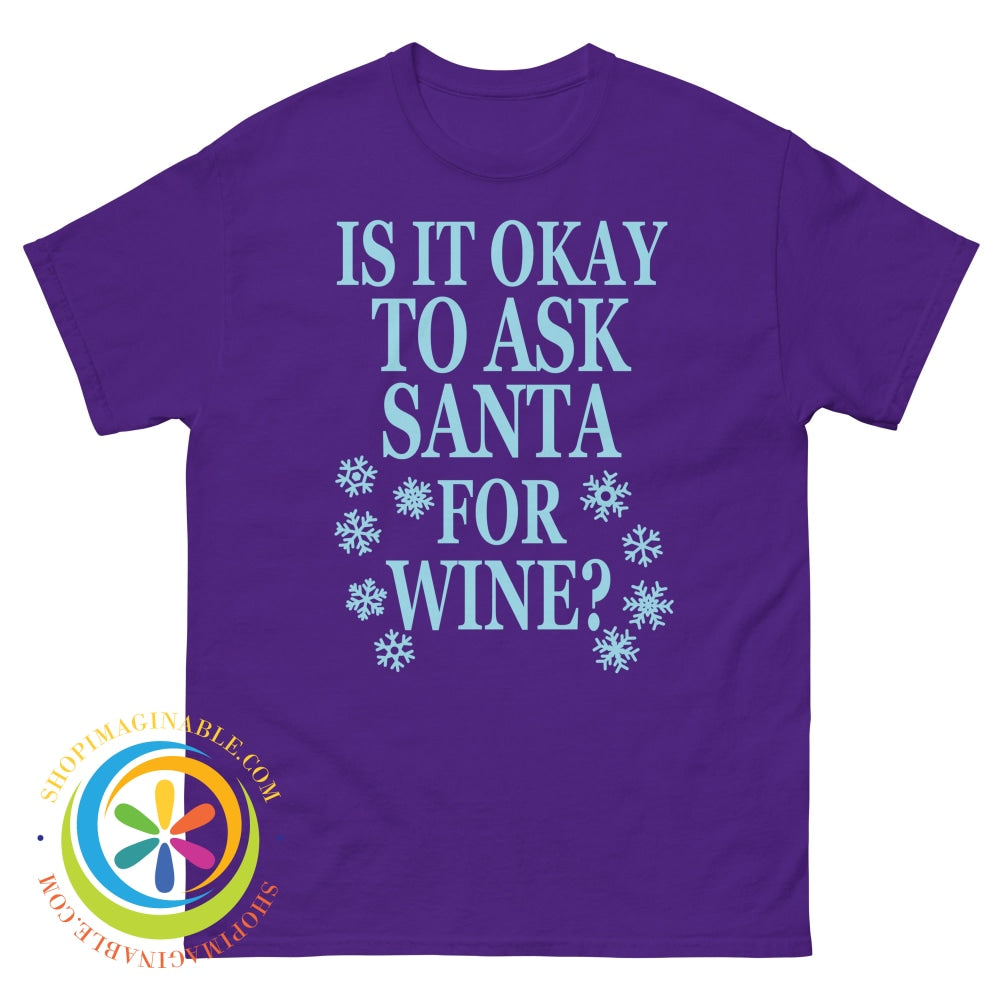 Is It Okay To Ask Santa For Wine Unisex T-Shirt Purple / S T-Shirt