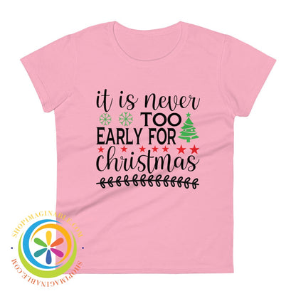 Its Never Too Early For Christmas Ladies T-Shirt Charity Pink / S T-Shirt
