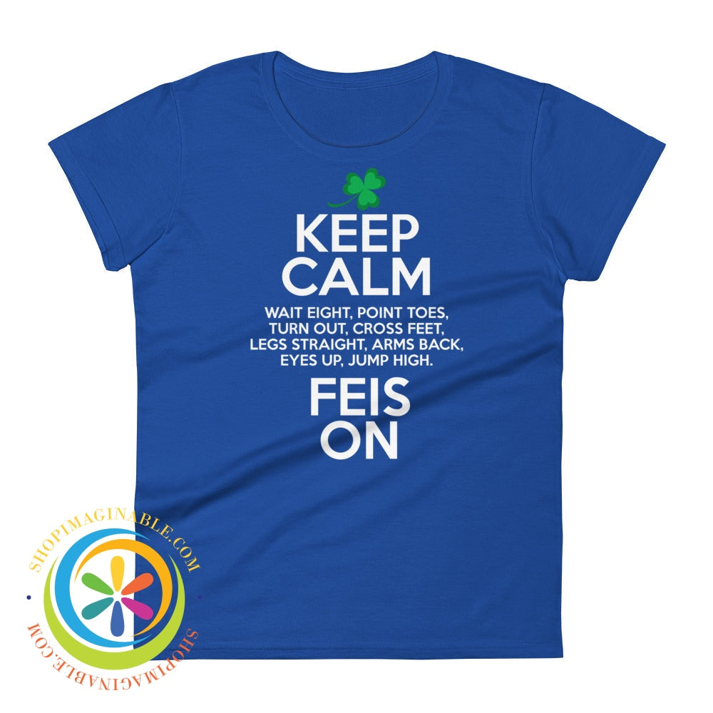Keep Calm & Feis On Irish Dancers Ladies T-Shirt-ShopImaginable.com