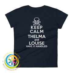 Keep Calm Thelma & Louise Have It Handled Ladies T-Shirt Navy / S T-Shirt