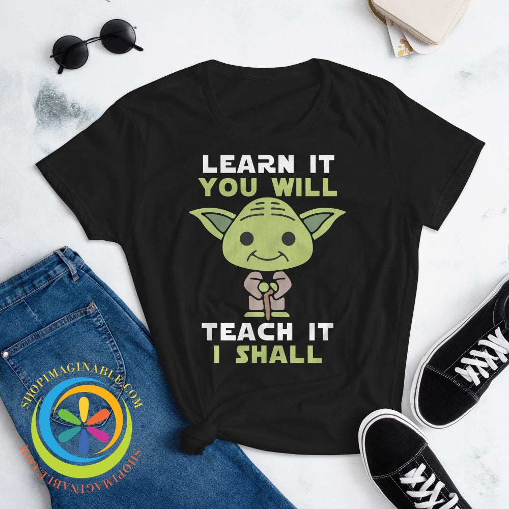 Learn It You Will Teach I Shall Yoda Unisex T-Shirt T-Shirt