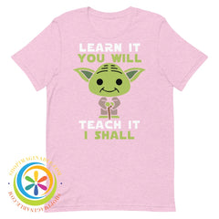 Learn It You Will Teach I Shall Yoda Unisex T-Shirt Heather Prism Lilac / Xs T-Shirt