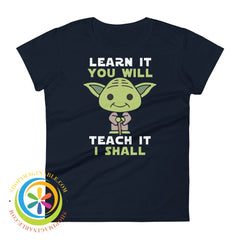 Learn It You Will Teach I Shall Yoda Unisex T-Shirt Navy / S T-Shirt
