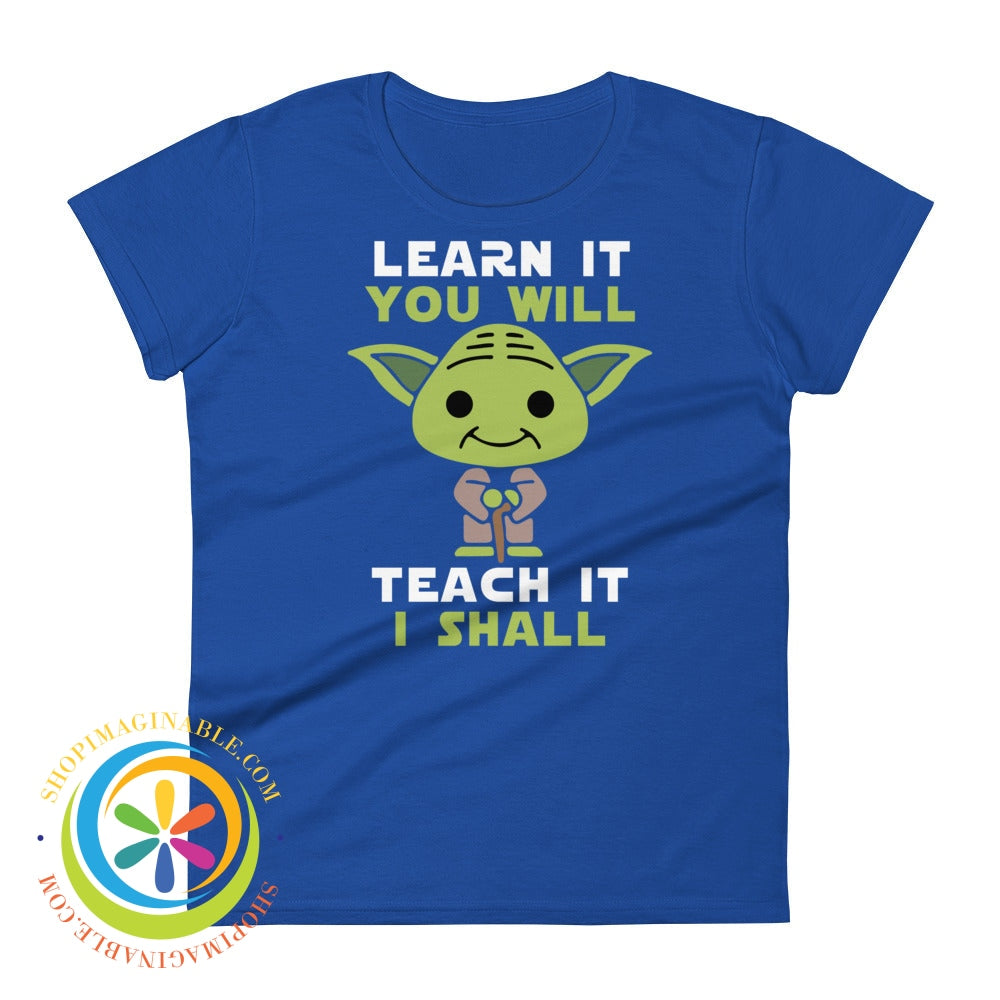 Learn It You Will Teach I Shall Yoda Unisex T-Shirt Royal Blue / S T-Shirt