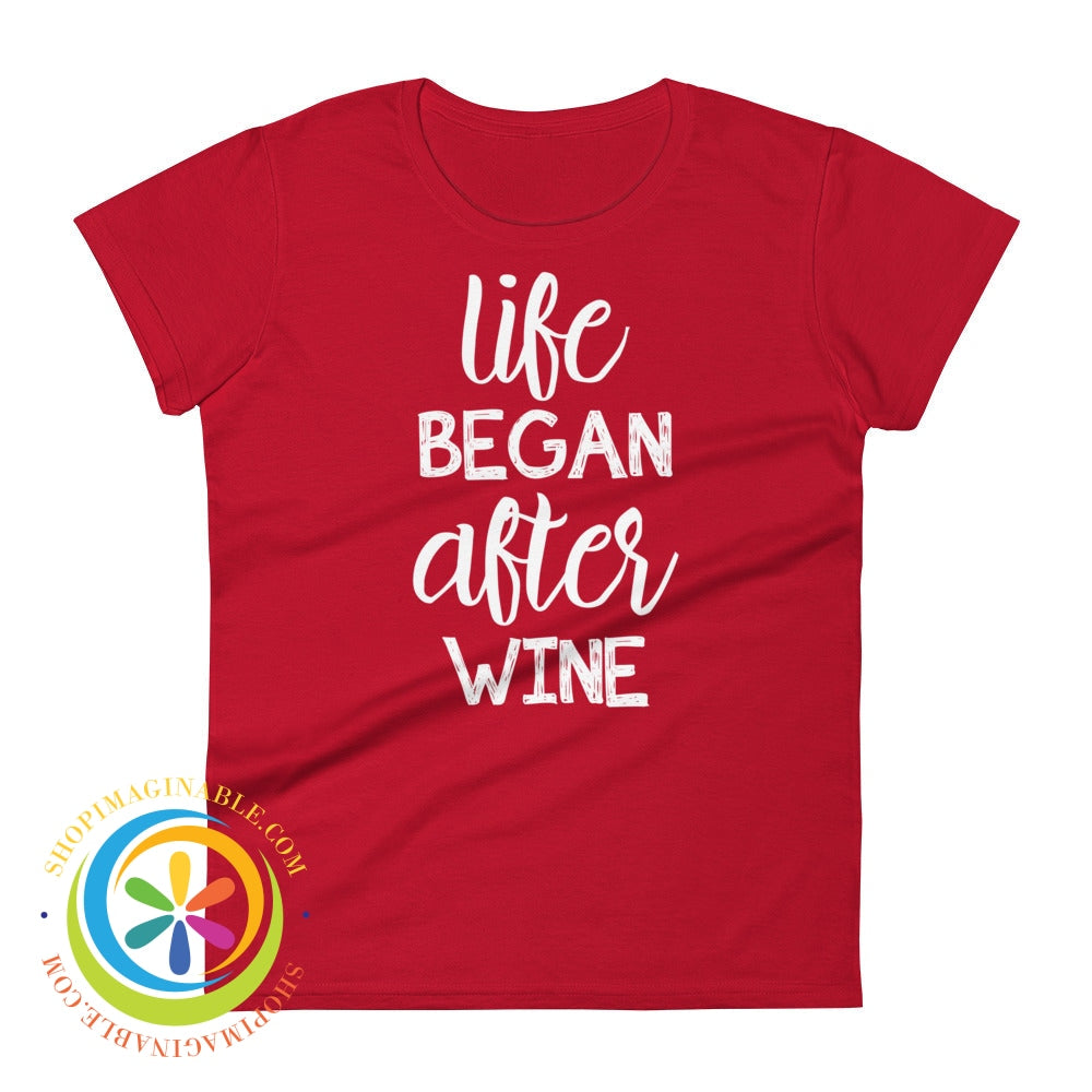 Life Began After Wine Ladies T-Shirt True Red / S T-Shirt