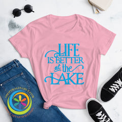 Life Is Better At The Lake Ladies T-Shirt T-Shirt