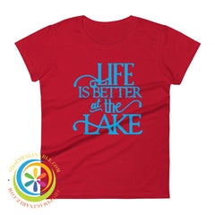 Life Is Better At The Lake Ladies T-Shirt True Red / S T-Shirt