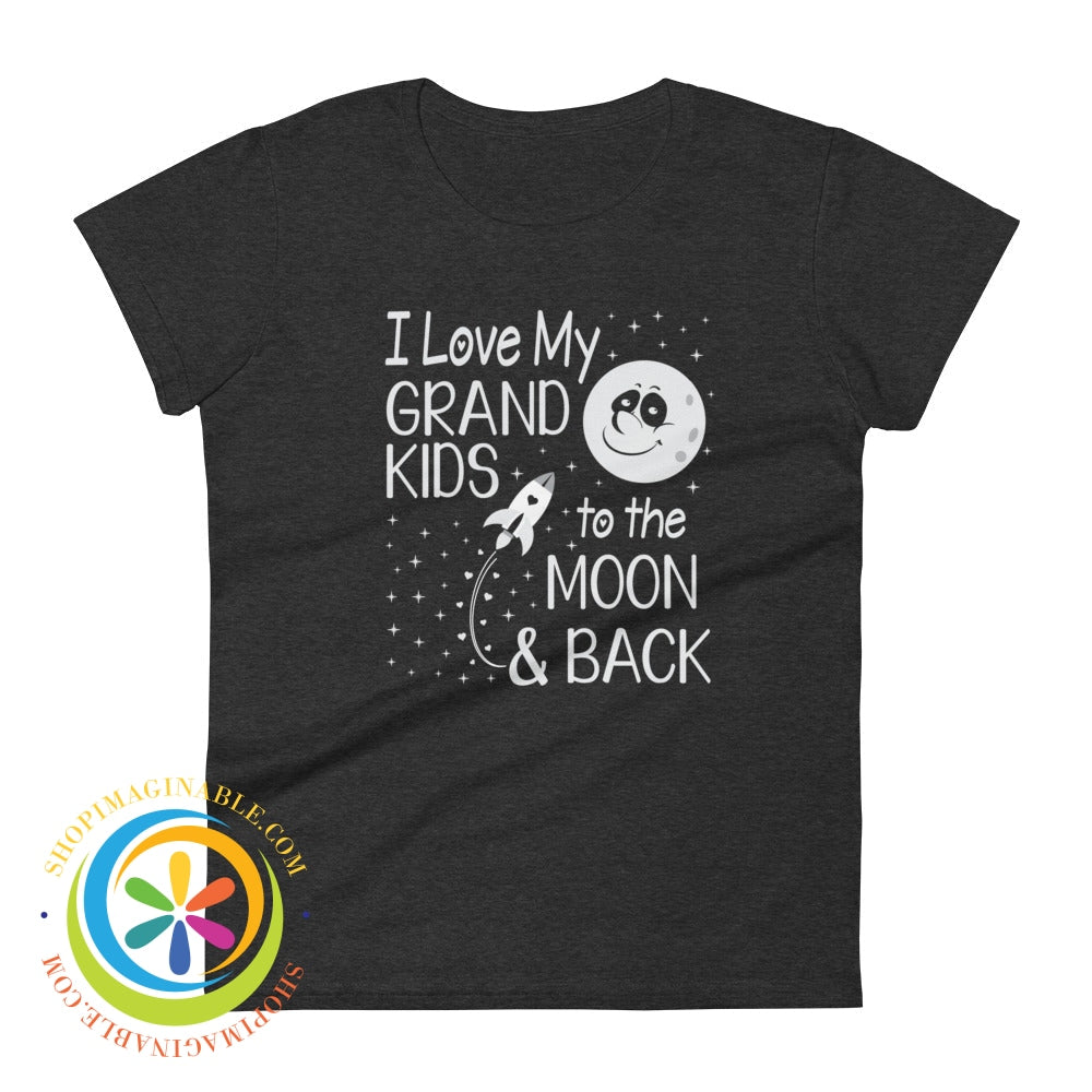 Love My Grand Kids To The Moon & Back Ladies T-Shirt Heather Dark Grey / S T-Shirt