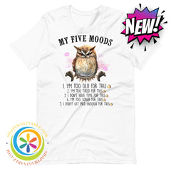 My 5 Moods - Wise Owl Funny Unisex T-Shirt White / Xs