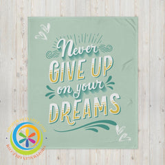 Never Give Up On Your Dreams Throw Blanket-ShopImaginable.com