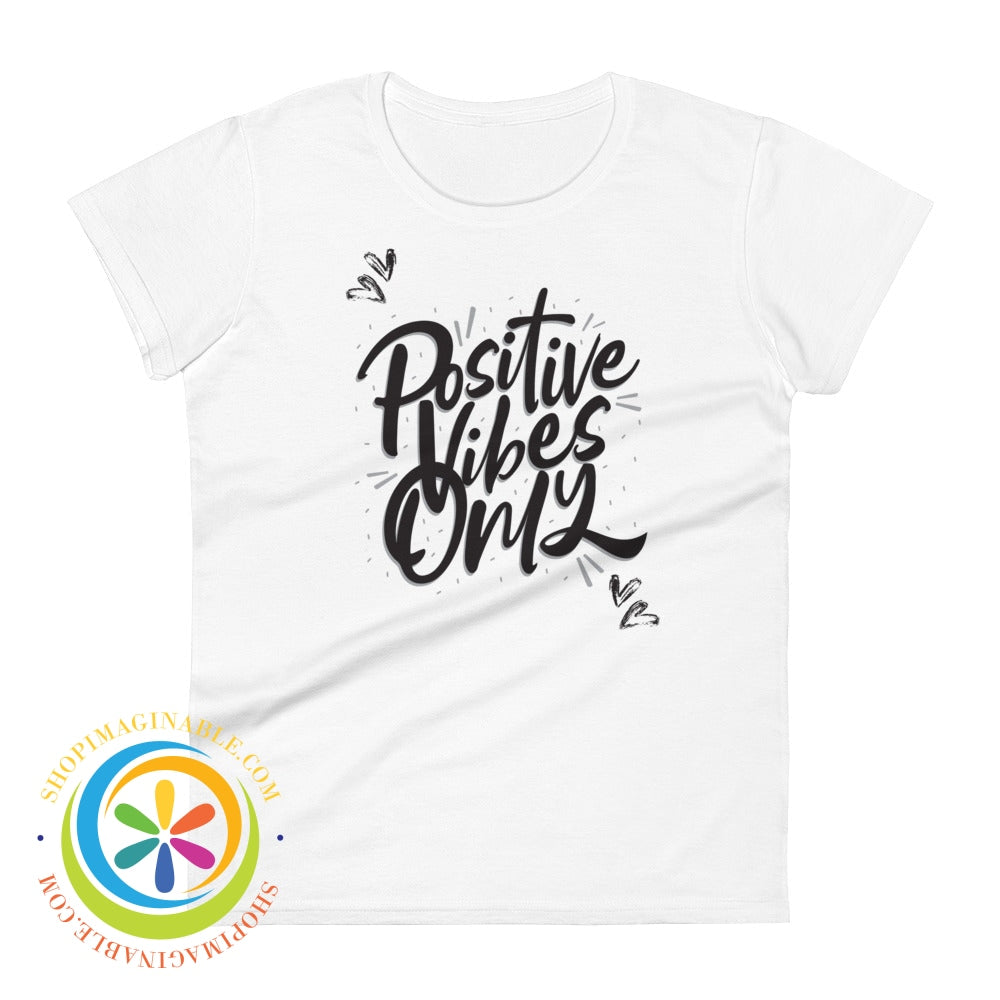 Positive Vibes Only Womens Short Sleeve T-Shirt White / S T-Shirt