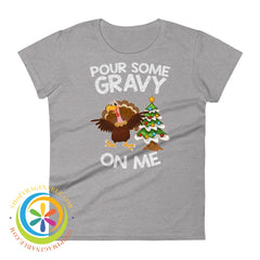 Pour Some Gravy On Me Holiday Ladies T-Shirt Heather Grey / S