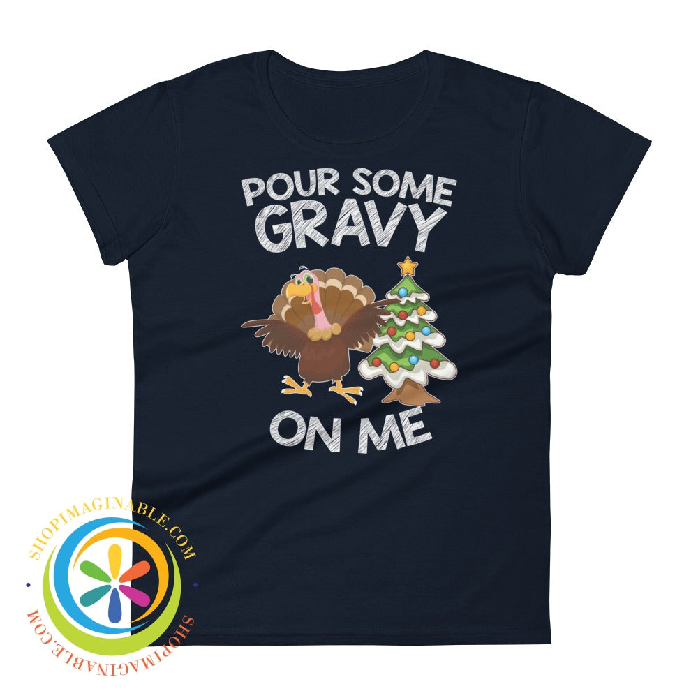 Pour Some Gravy On Me Holiday Ladies T-Shirt Navy / S