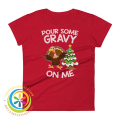 Pour Some Gravy On Me Holiday Ladies T-Shirt True Red / S