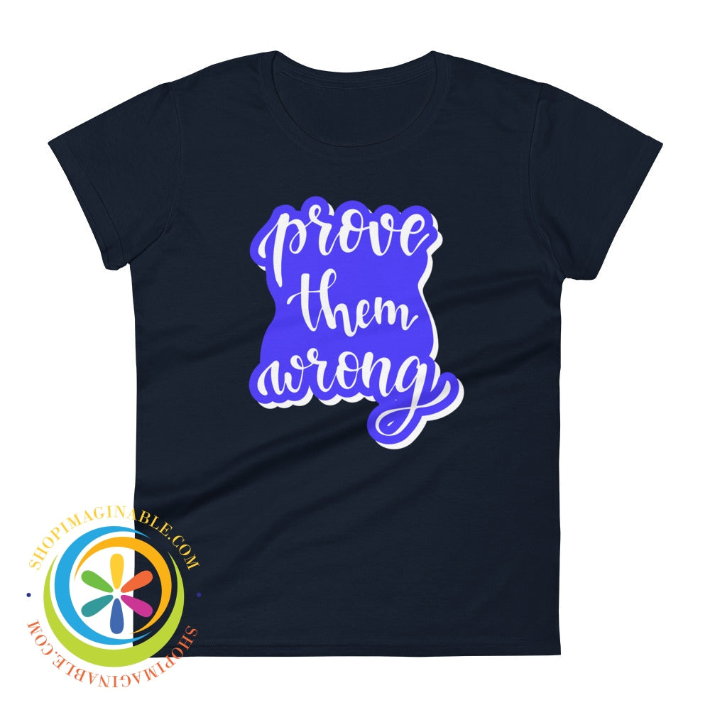 Prove Them Wrong Womens T-Shirt Navy / S