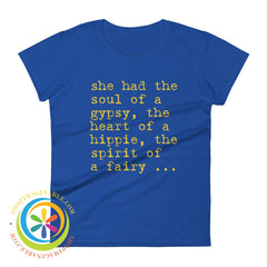 Soul Of A Gypsy & Heart Hippie...ladies T-Shirt Royal Blue / S T-Shirt