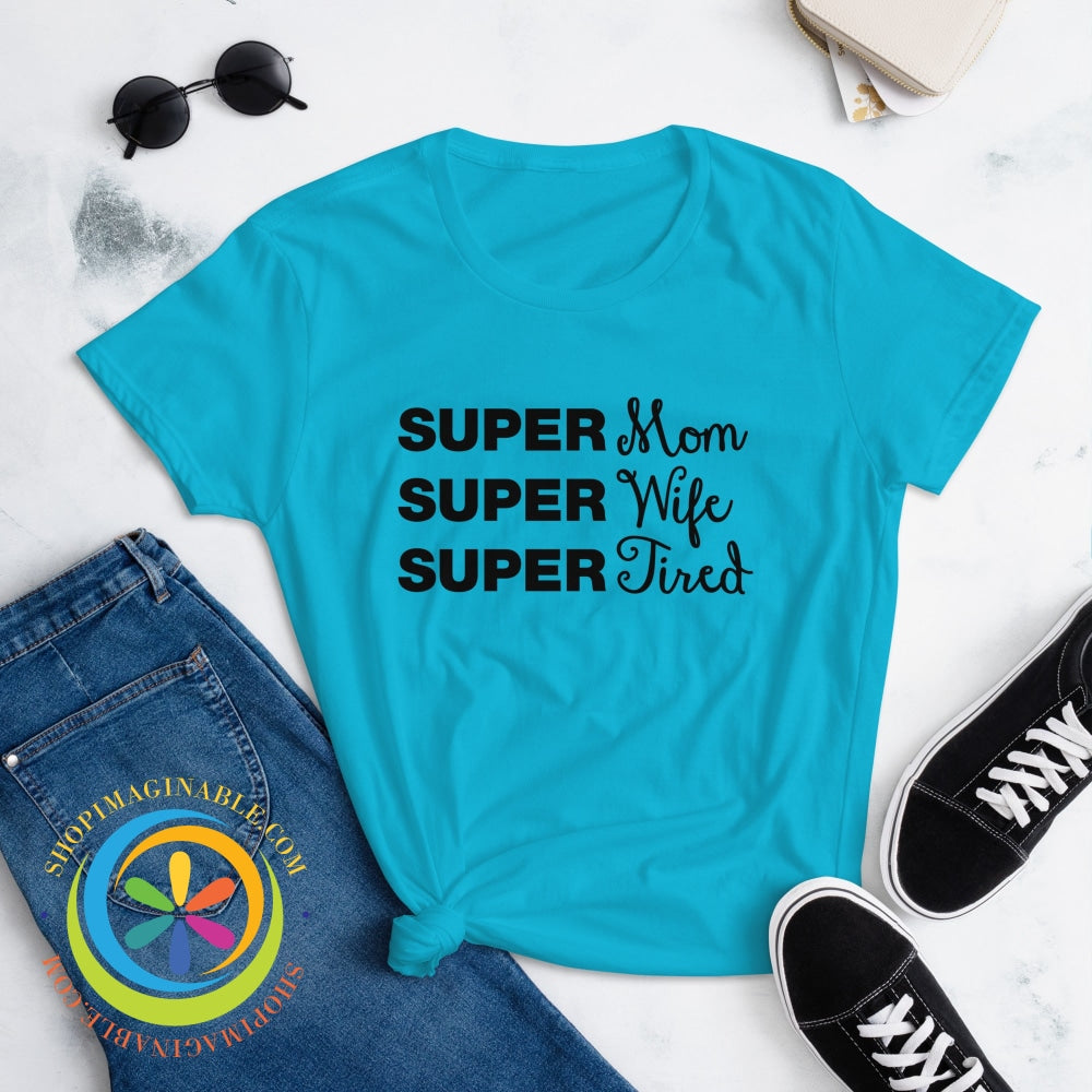 Super Mom Wife Tired Ladies T-Shirt T-Shirt