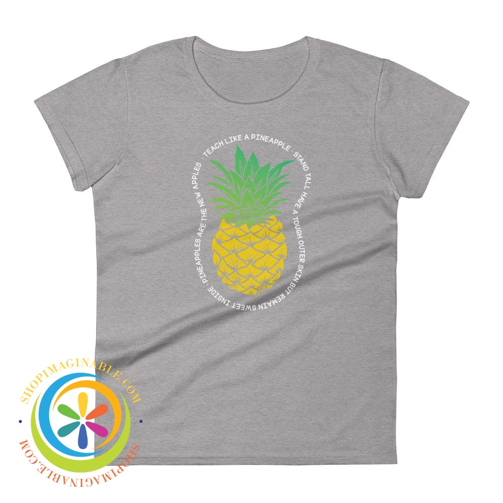 Teach Like A Pineapple Ladies T-Shirt Heather Grey / S T-Shirt