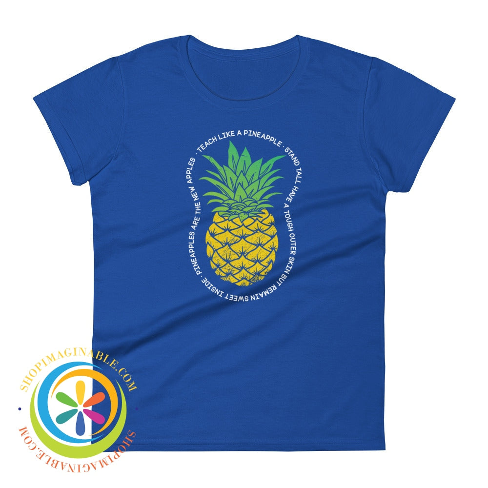 Teach Like A Pineapple Ladies T-Shirt Royal Blue / S T-Shirt