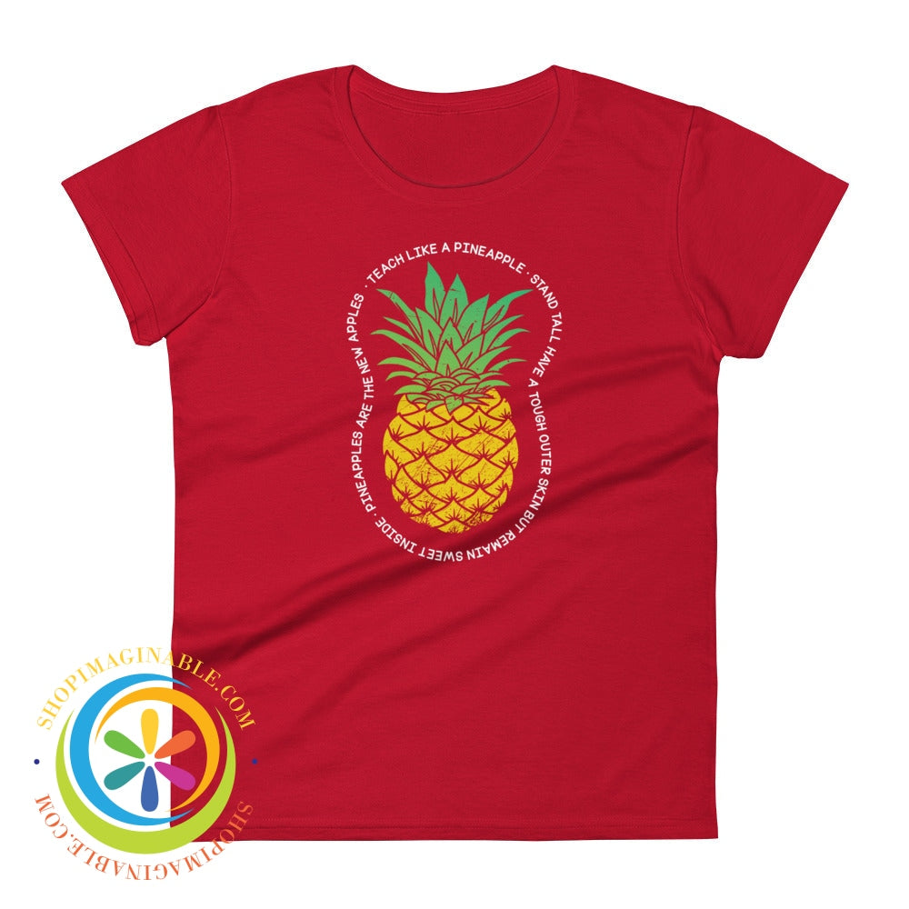 Teach Like A Pineapple Ladies T-Shirt True Red / S T-Shirt