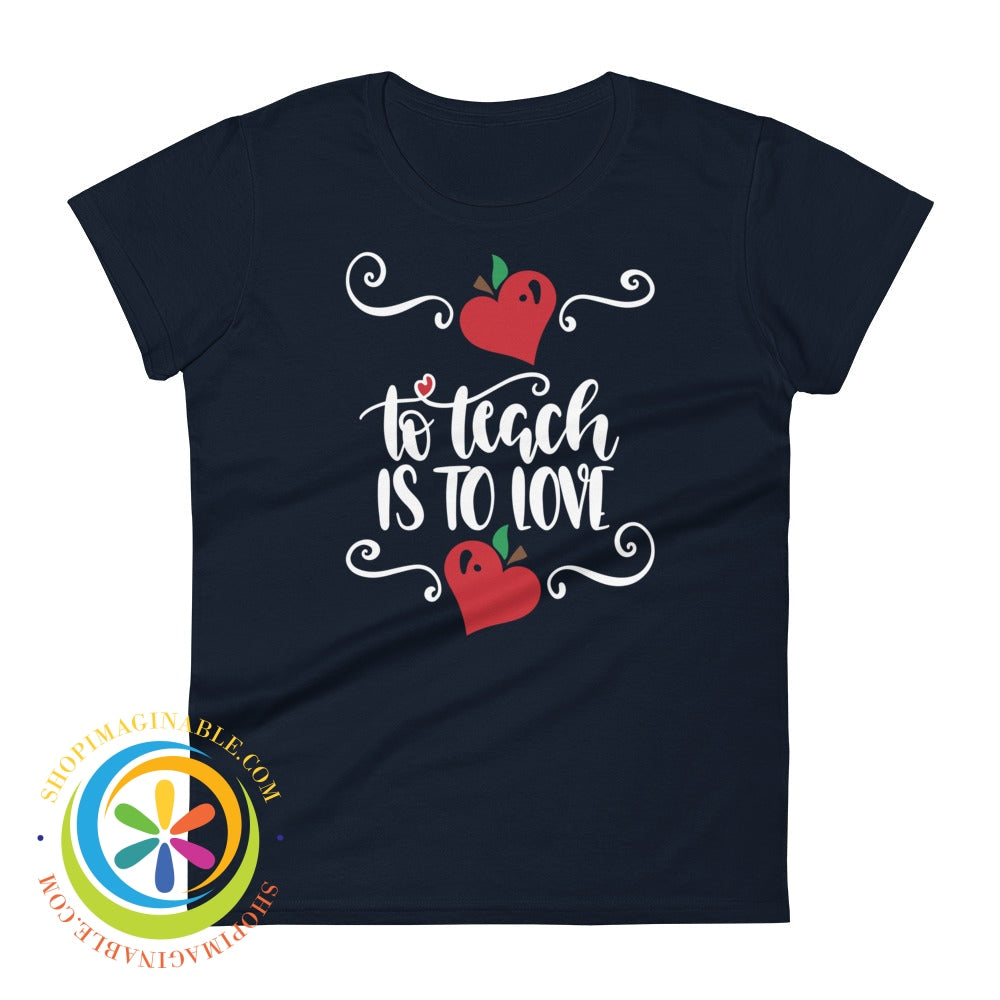 To Teach Is Love Ladies T-Shirt Navy / S T-Shirt