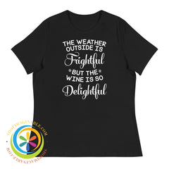 Weather Outside Is Frightful But The Wine...ladies Black / S T-Shirt