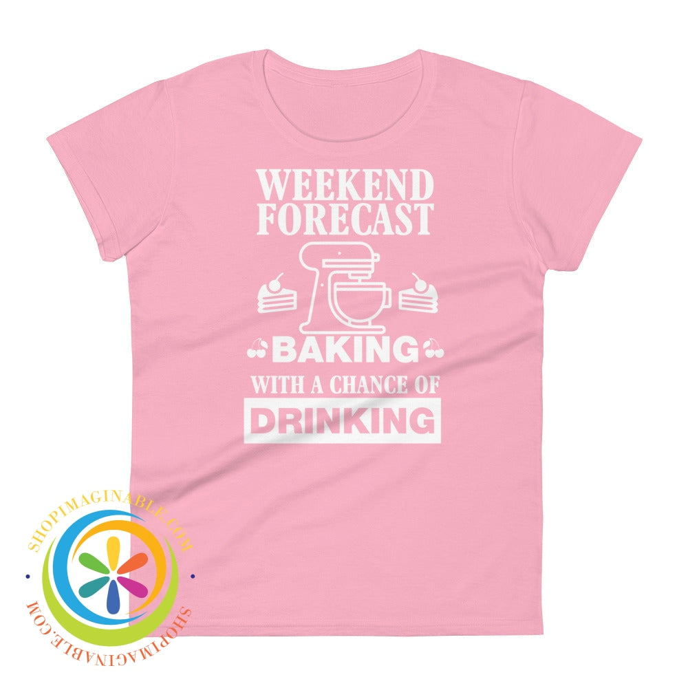 Weekend Forecast Baking With A Chance Of Drinking Ladies T-Shirt Charity Pink / S T-Shirt