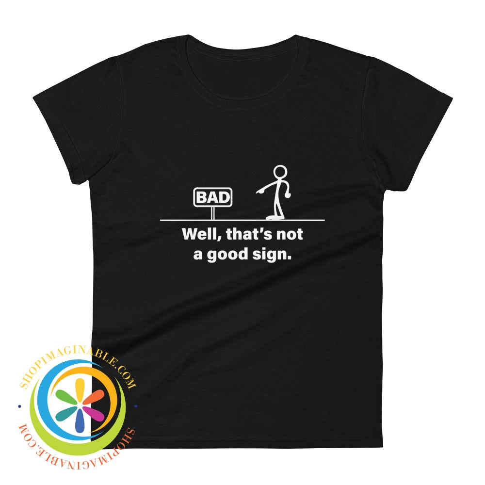 Well Thats Not A Good Sign Retro Funny Ladies T-Shirt Black / S T-Shirt