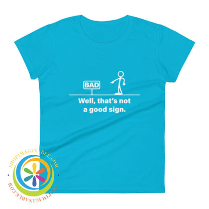 Well Thats Not A Good Sign Retro Funny Ladies T-Shirt Caribbean Blue / S T-Shirt
