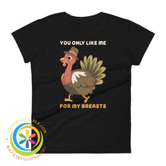 You Only Like Me For My Breasts Ladies T-Shirt Black / S T-Shirt