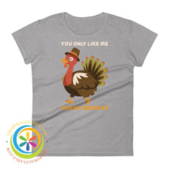 You Only Like Me For My Breasts Ladies T-Shirt Heather Grey / S T-Shirt